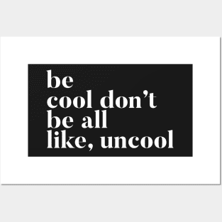 Be Cool Don't be All like Uncool Real Housewives of New York Quote Posters and Art